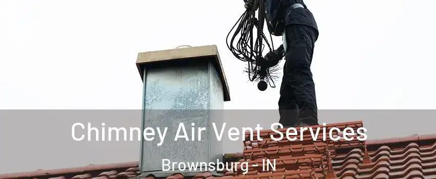  Chimney Air Vent Services Brownsburg - IN