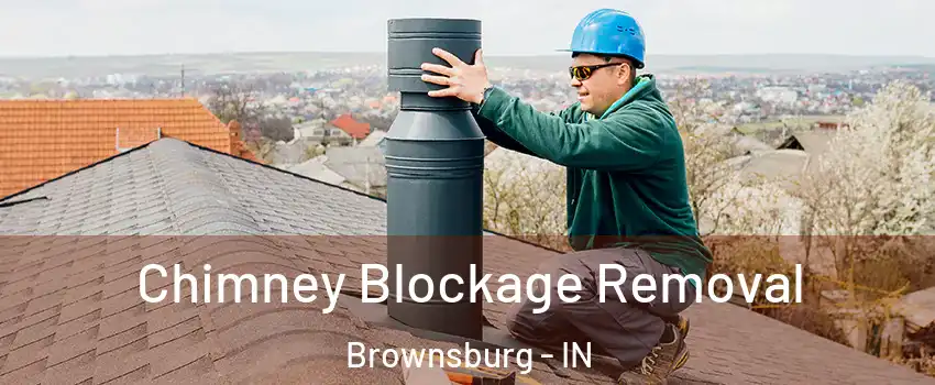  Chimney Blockage Removal Brownsburg - IN