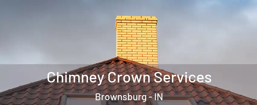  Chimney Crown Services Brownsburg - IN