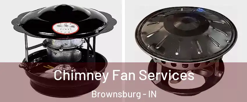  Chimney Fan Services Brownsburg - IN