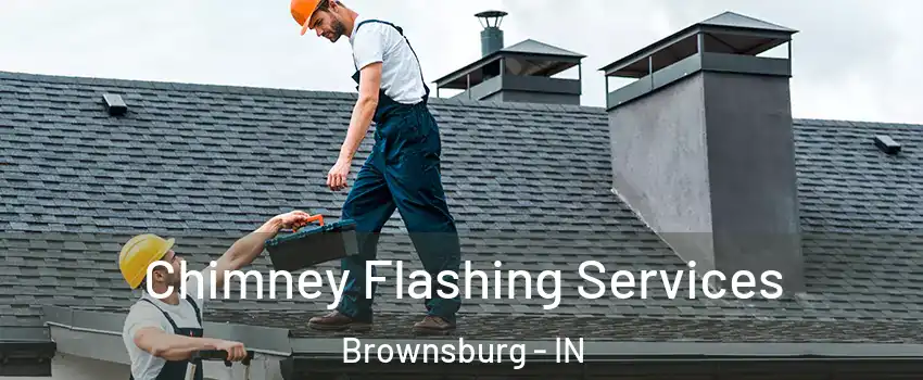  Chimney Flashing Services Brownsburg - IN