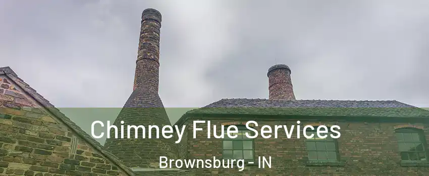  Chimney Flue Services Brownsburg - IN