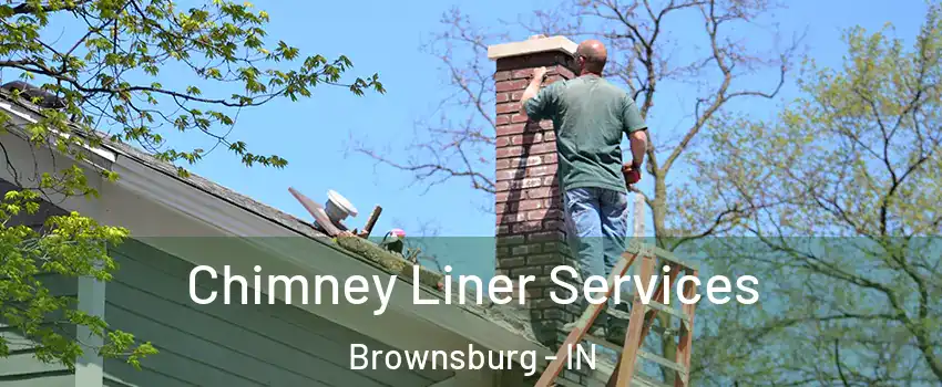  Chimney Liner Services Brownsburg - IN