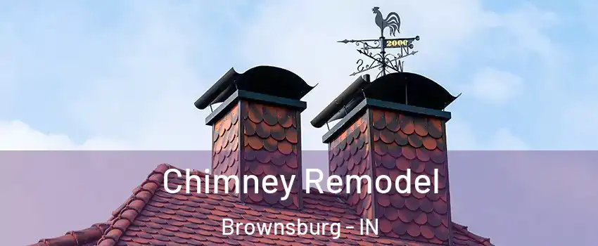  Chimney Remodel Brownsburg - IN