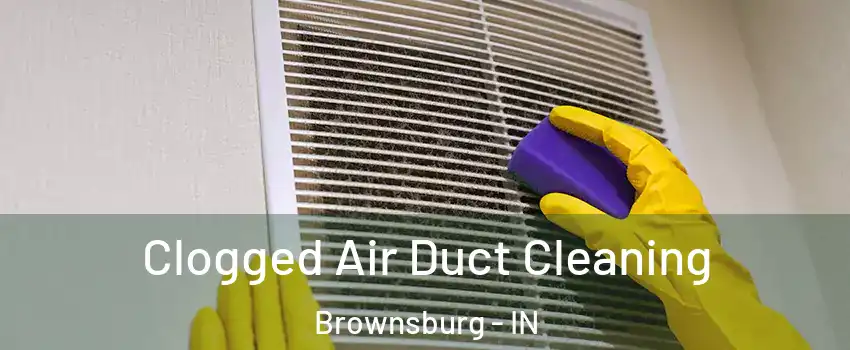  Clogged Air Duct Cleaning Brownsburg - IN