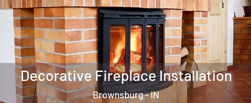 Decorative Fireplace Installation Brownsburg - IN