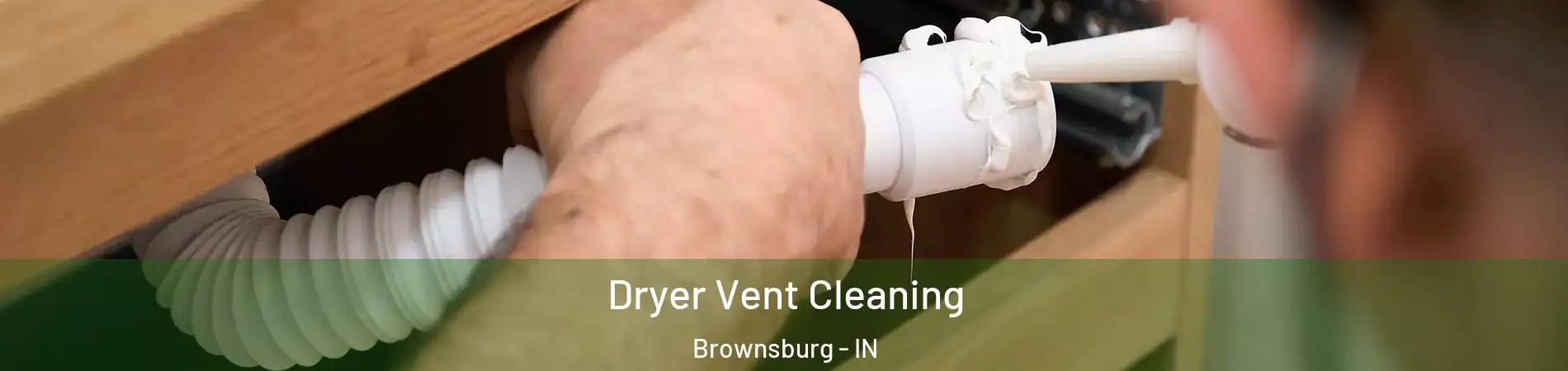  Dryer Vent Cleaning Brownsburg - IN