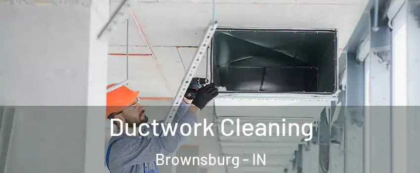  Ductwork Cleaning Brownsburg - IN