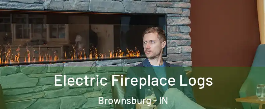  Electric Fireplace Logs Brownsburg - IN