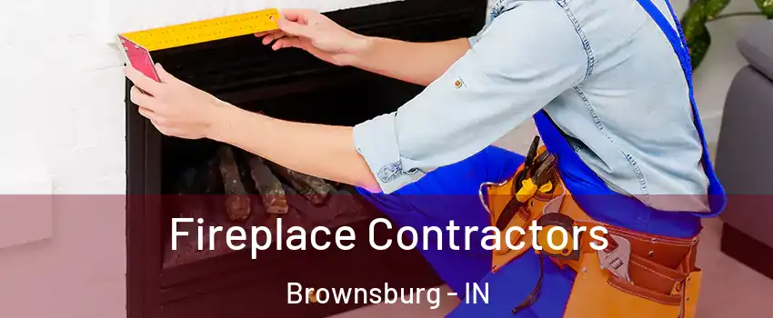  Fireplace Contractors Brownsburg - IN