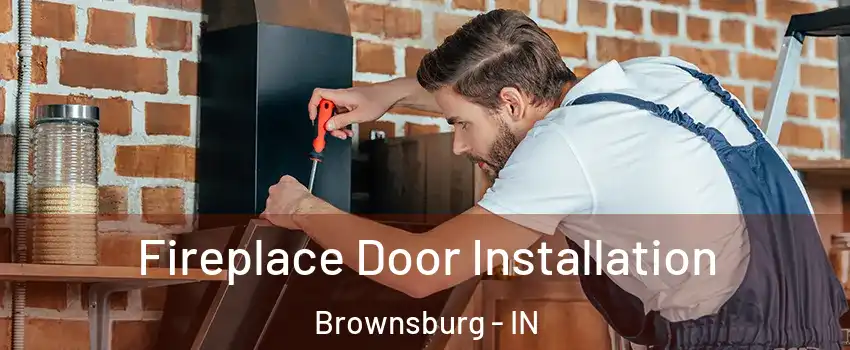  Fireplace Door Installation Brownsburg - IN