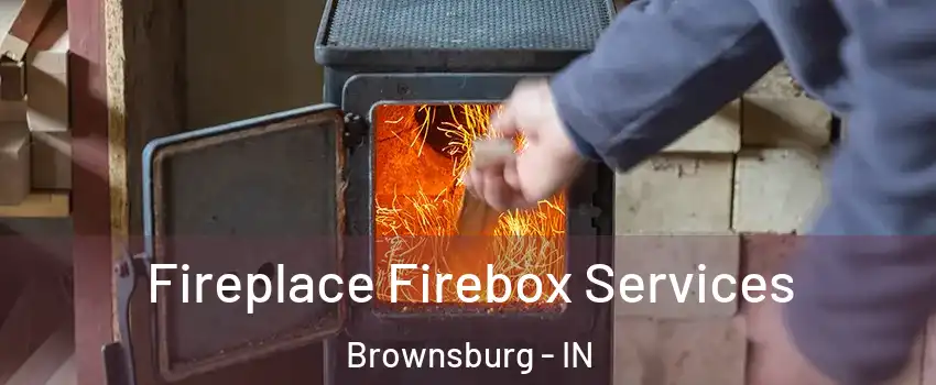  Fireplace Firebox Services Brownsburg - IN