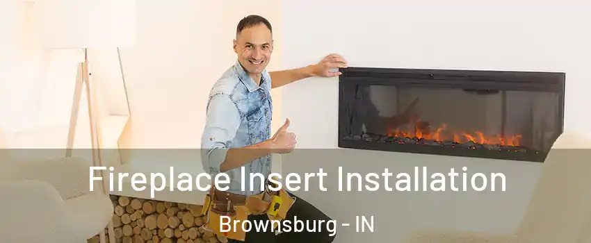  Fireplace Insert Installation Brownsburg - IN