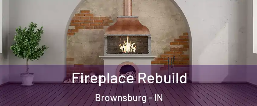  Fireplace Rebuild Brownsburg - IN