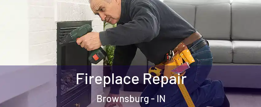  Fireplace Repair Brownsburg - IN
