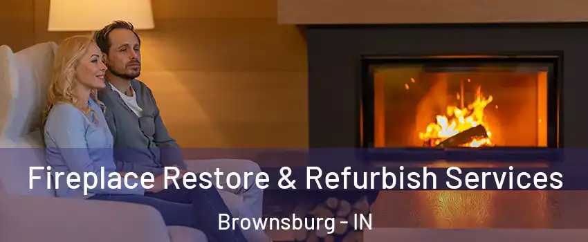  Fireplace Restore & Refurbish Services Brownsburg - IN