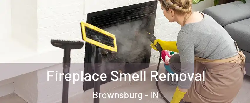  Fireplace Smell Removal Brownsburg - IN