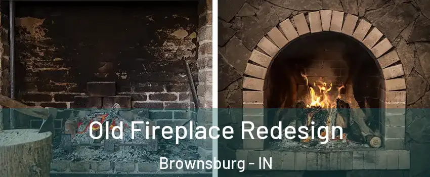 Old Fireplace Redesign Brownsburg - IN