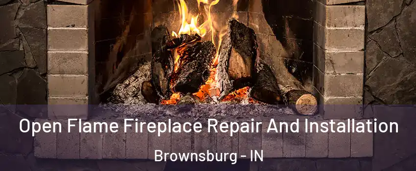  Open Flame Fireplace Repair And Installation Brownsburg - IN