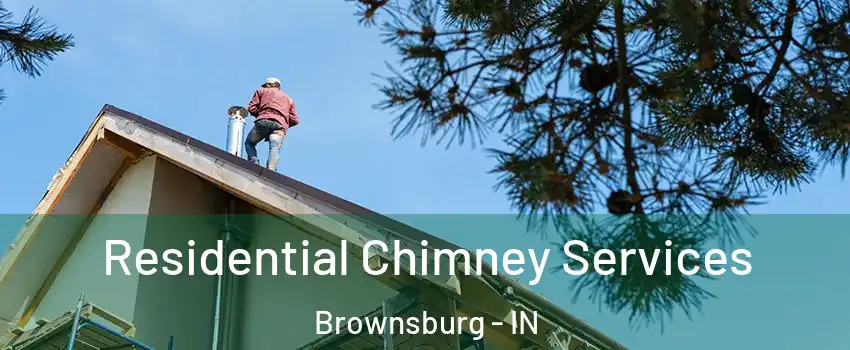  Residential Chimney Services Brownsburg - IN