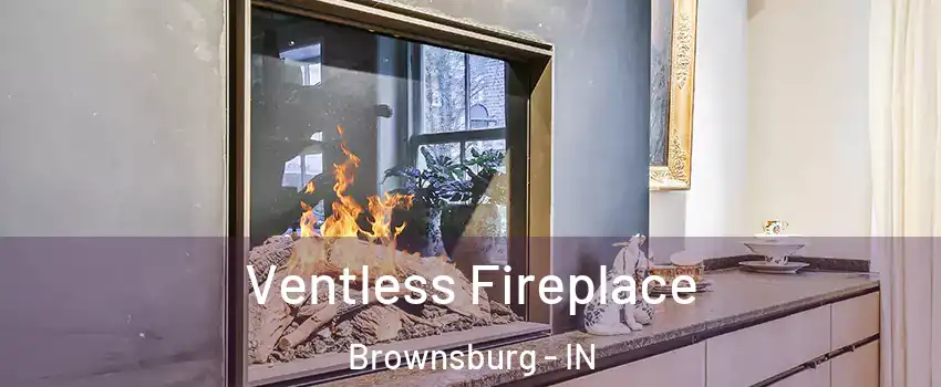  Ventless Fireplace Brownsburg - IN